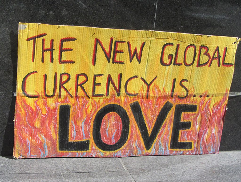 Occupy Sydney, Day 5, "THE NEW GLOBAL CURRENCY IS LOVE" by Newtown grafitti