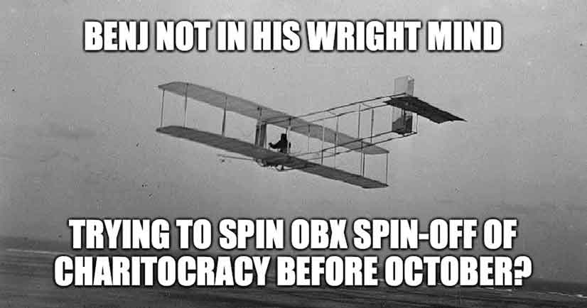 Benj is not in his Wright mind, trying to spin OBX version of Charitocracy before October