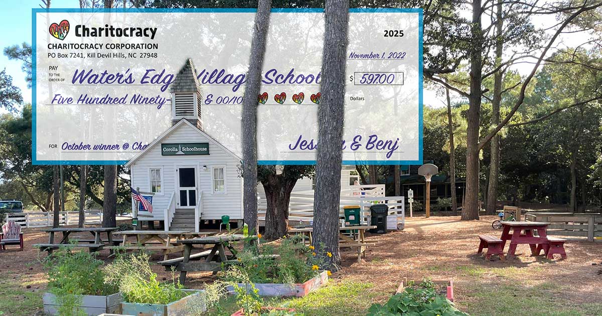 Charitocracy OBX's 25th check to October winner Water's Edge Village School for $597