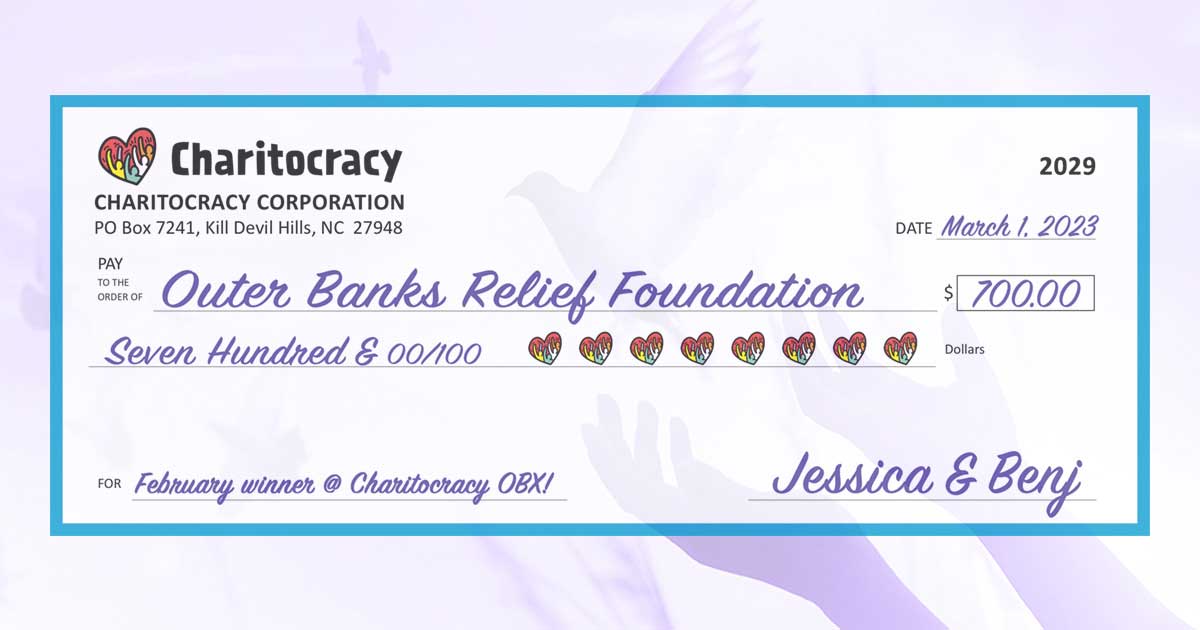 Charitocracy OBX's 29th check to February winner Outer Banks Relief Foundation for $700